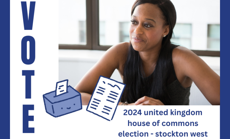 2024 united kingdom house of commons election - stockton west